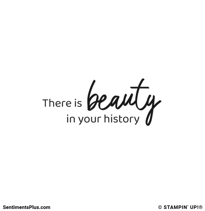 There is Beauty in Your History