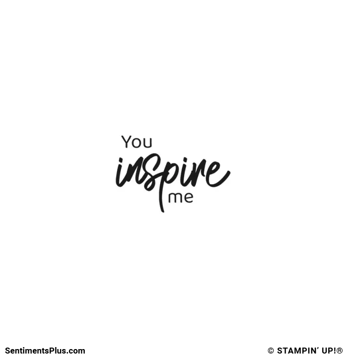 You Inspire Me
