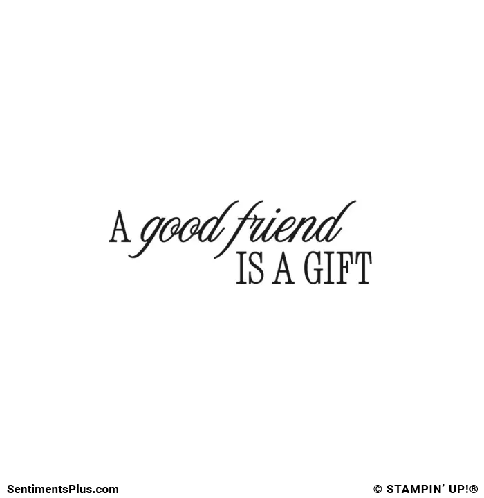 A Good Friend is a Gift
