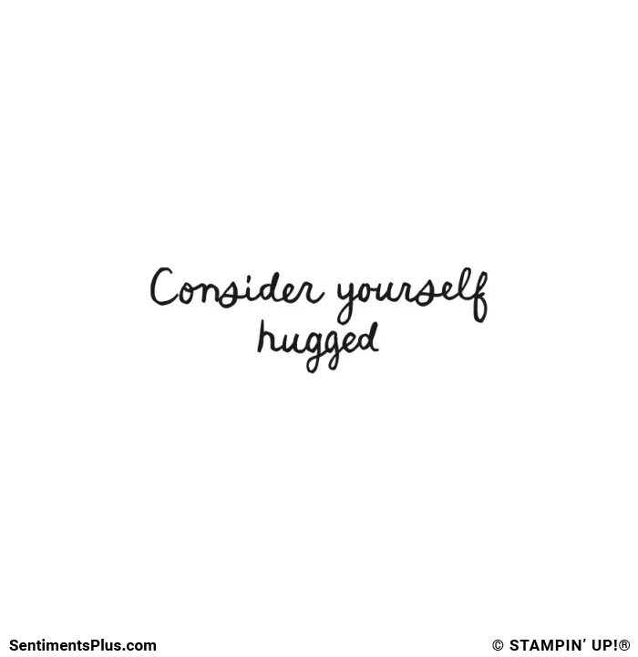 Consider Yourself Hugged