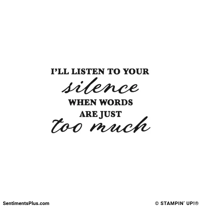 I'll Listen to Your Silence...