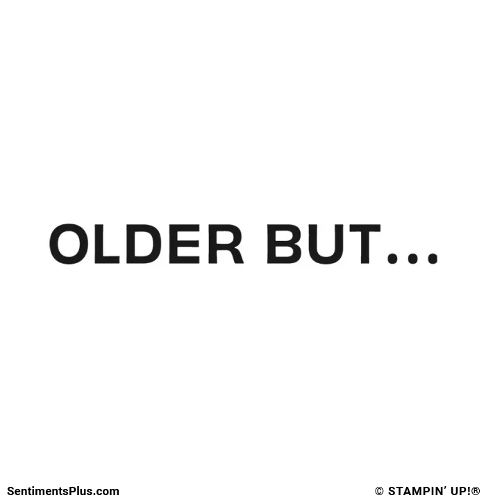 Older But...
