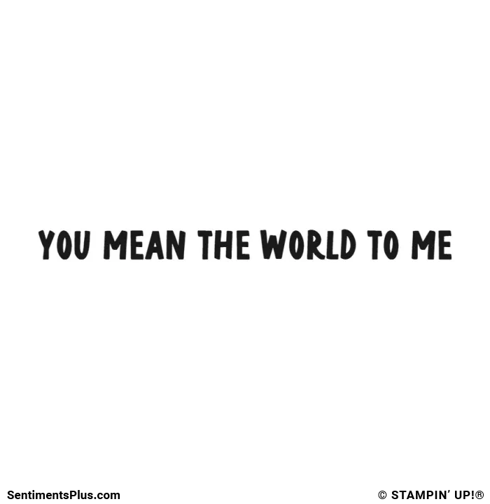 You Mean the World to Me