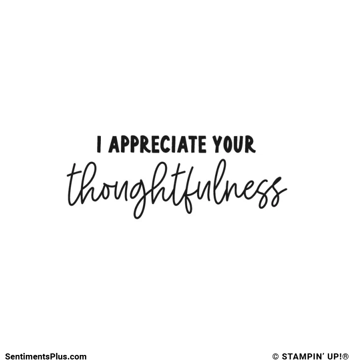 I Appreciate Your Thoughtfulness