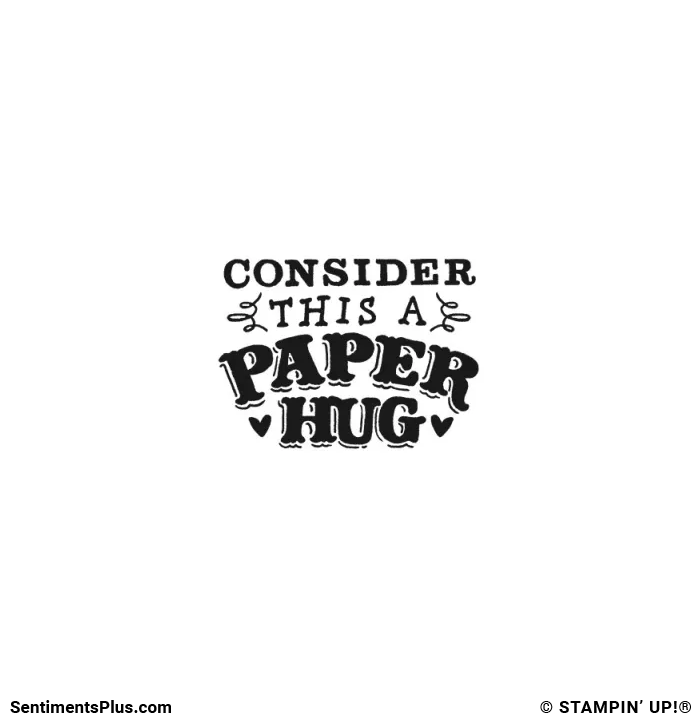 Consider This a Paper Hug