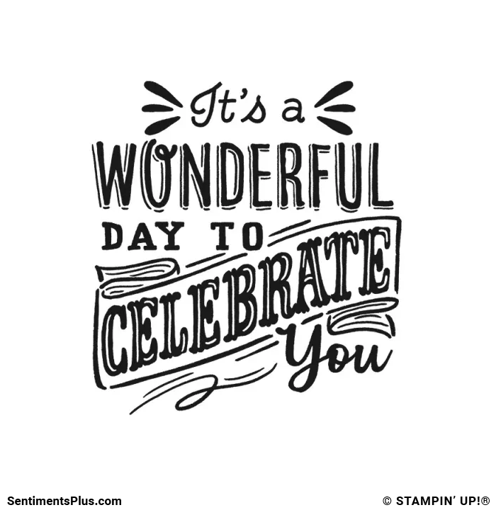 It's a Wonderful Day to Celebrate You