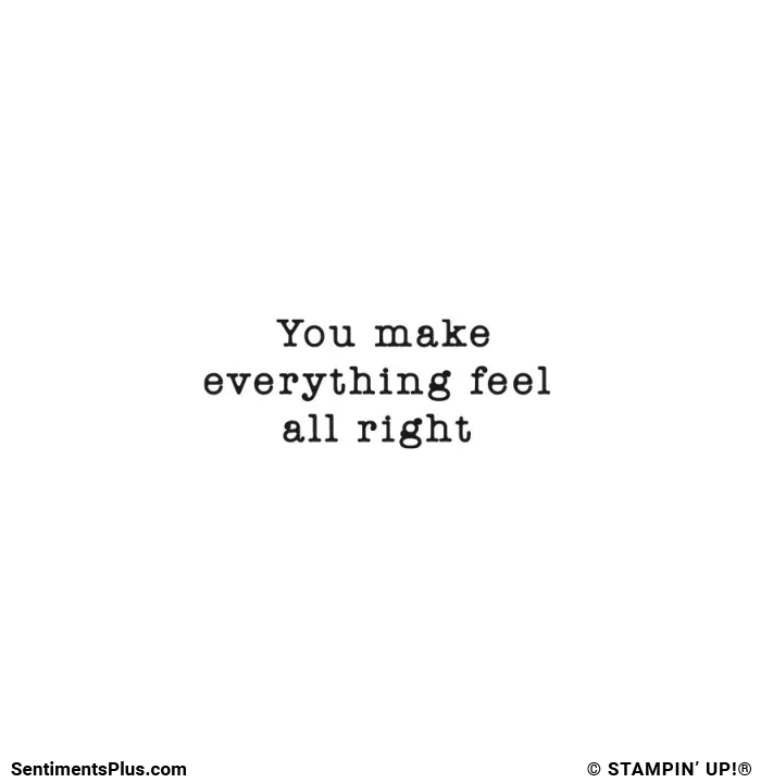 You Make Everything Feel All Right