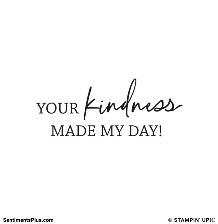 Your Kindness Made My Day!
