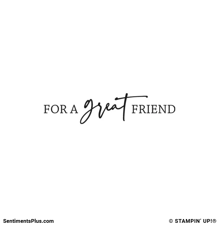 For a Great Friend