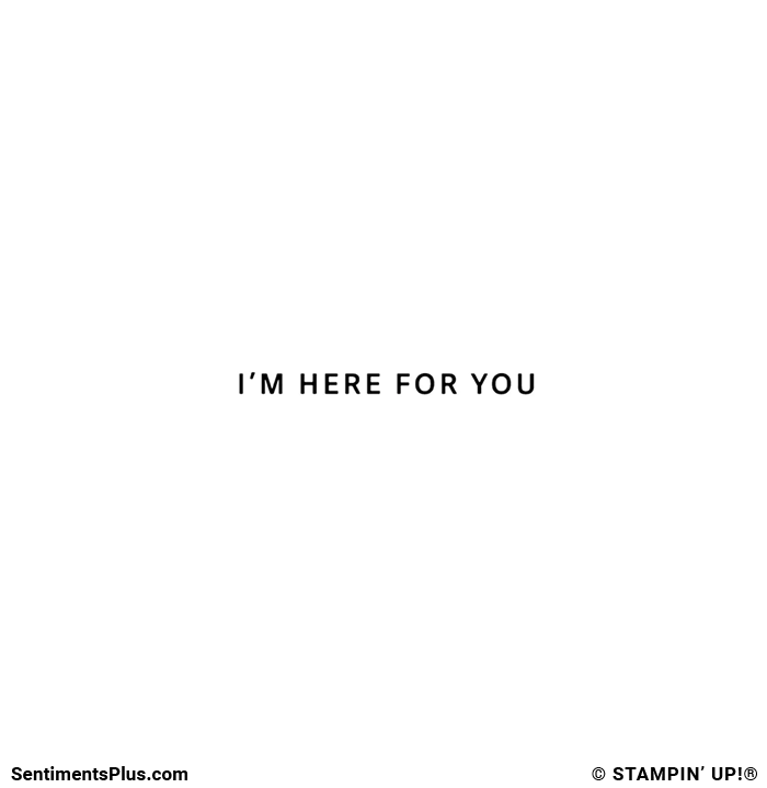 I'm Here For You