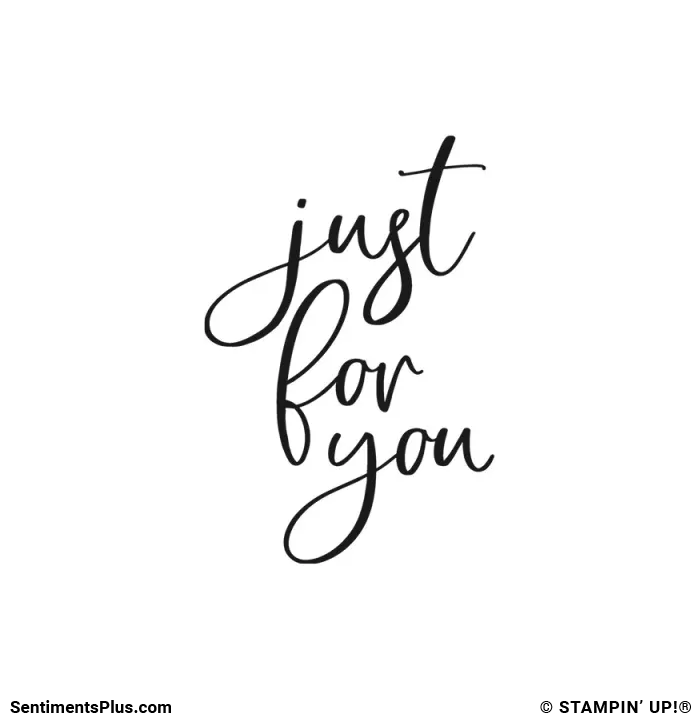 Just For You