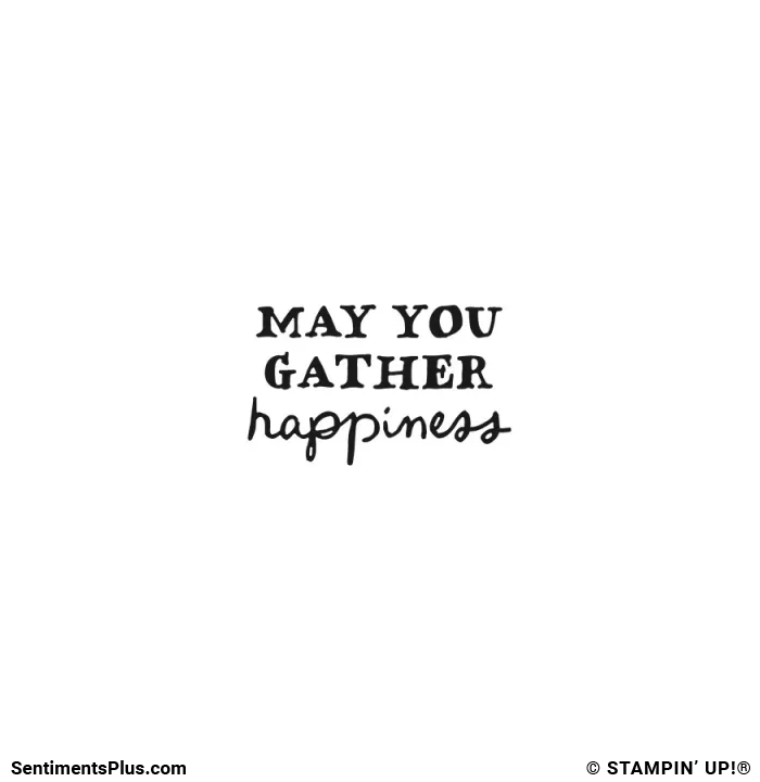 May You Gather Happiness