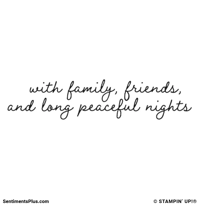 With Family, Friends, and Long Peaceful Nights